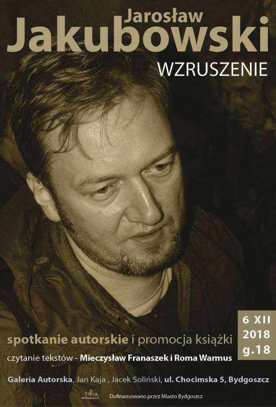 Spotkanie poetyckie z Jarosławem Jakubowskim: Wzruszenie