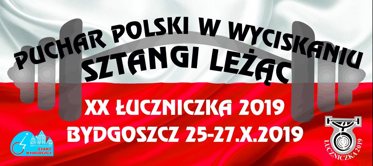 Puchar Polski w wyciskaniu sztangi leżąc XX  ŁUCZNICZKA  2019