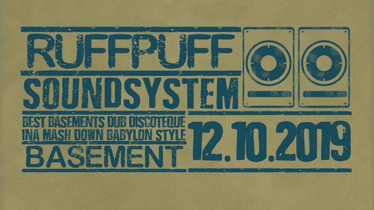 Ruff Puff Soundsystem // DUB Discoteque inna di Basement