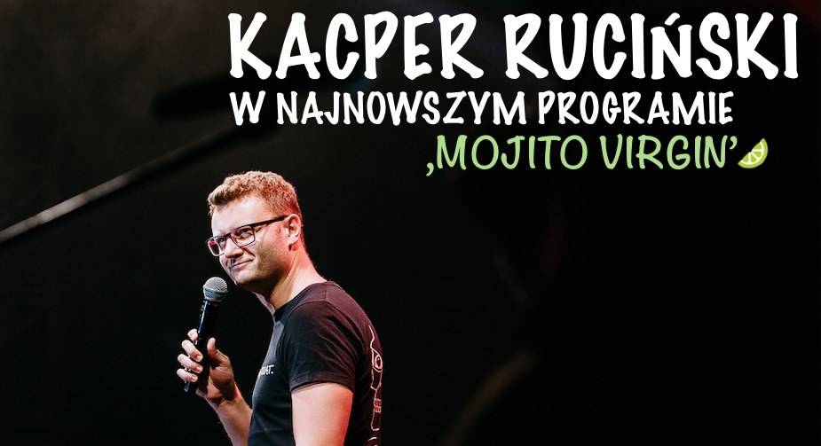 Kacper Ruciński - najnowszy program Mojito Virgin!