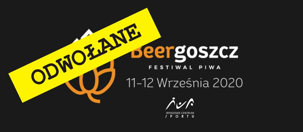 Festiwal Piwa Beergoszcz - ODWOŁANE