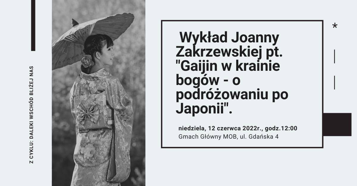 Wykład Joanny Zakrzewskiej pt. Gaijin w krainie bogów - o podróżowaniu po Japonii