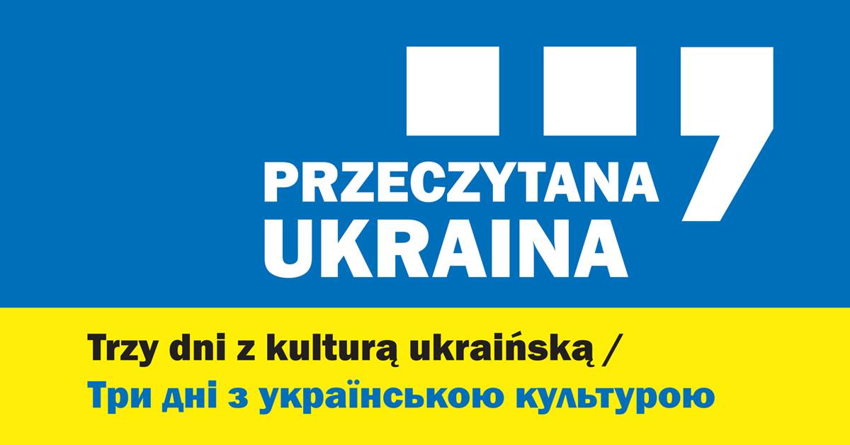 Przeczytana UKRAINA 2022 - Trzy dni z kulturą ukraińską