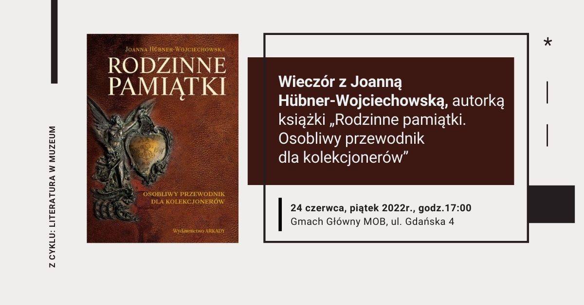 Z cyklu Literatura w Muzeum - wieczór z Joanną Hübner-Wojciechowską