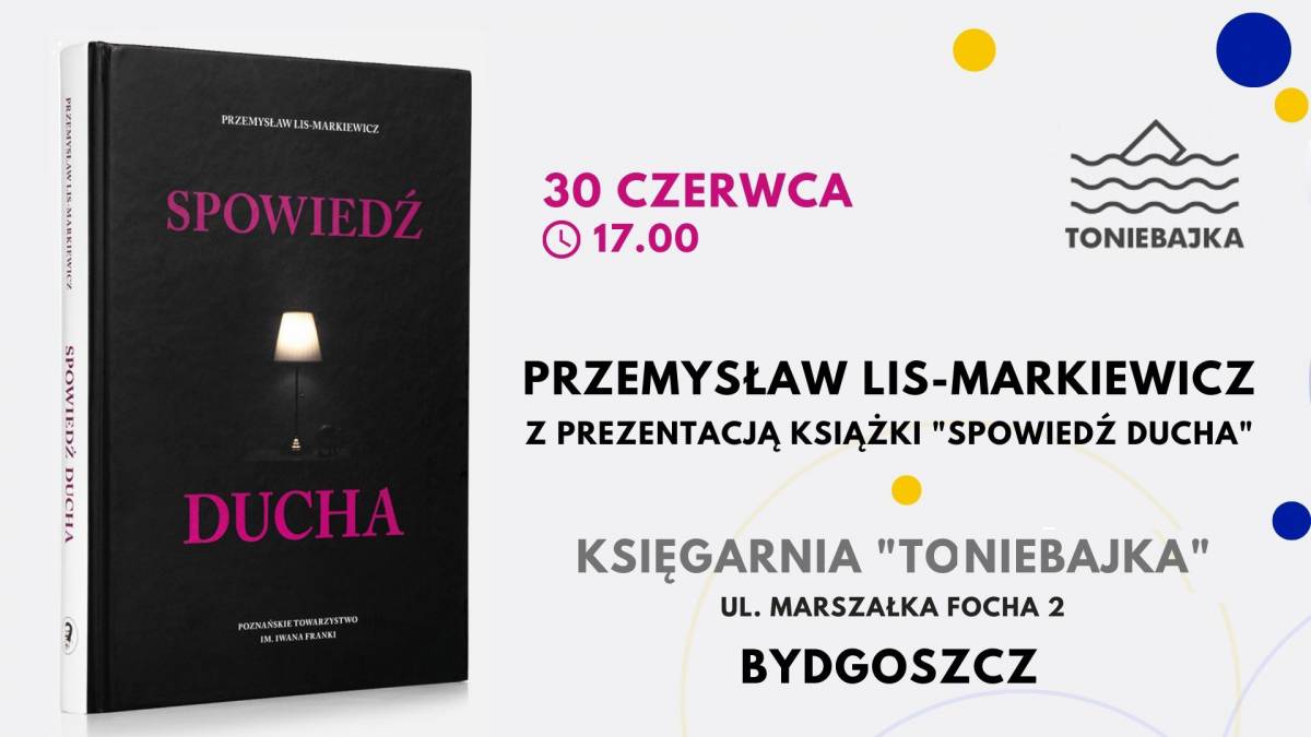 Spotkanie z Przemysławem Lisem-Markiewiczem. Prezentacja książki.