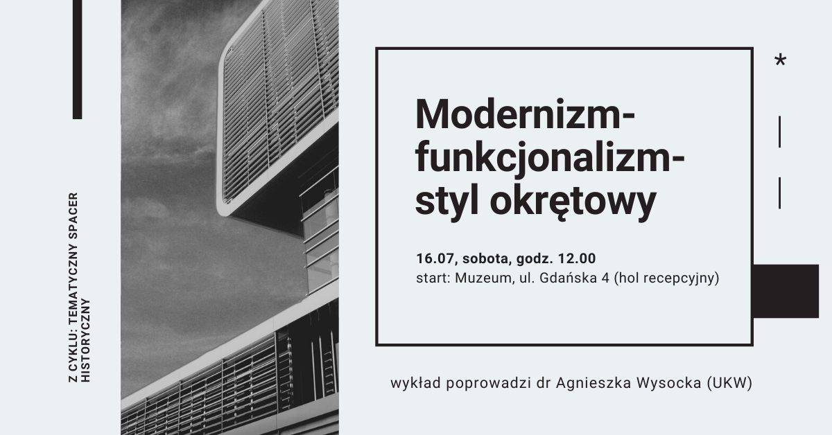 Modernizm-funkcjonalizm-styl okrętowy, czyli architektura międzywojennej Bydgoszczy - spacer