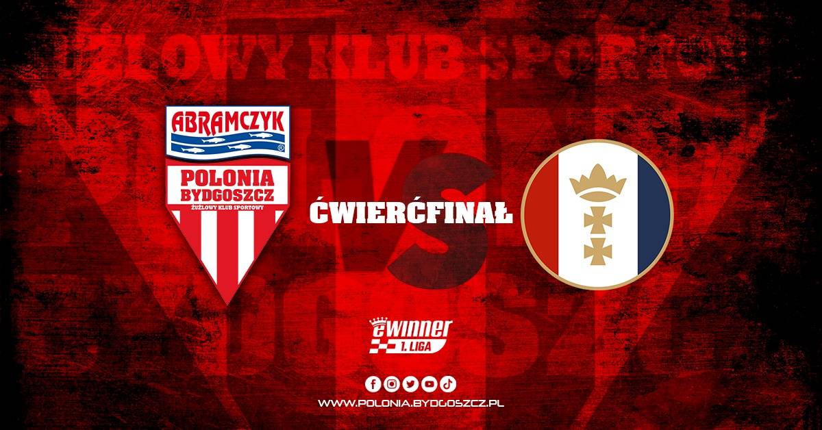 Abramczyk Polonia Bydgoszcz - Zdunek Wybrzeże Gdańsk | Ćwierćfinał eWinner 1. Ligi Żużlowej