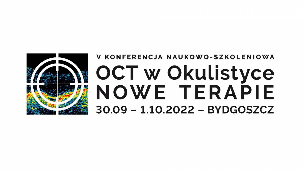 V Konferencja Naukowo - Szkoleniowa OCT w Okulistyce NOWE TERAPIE