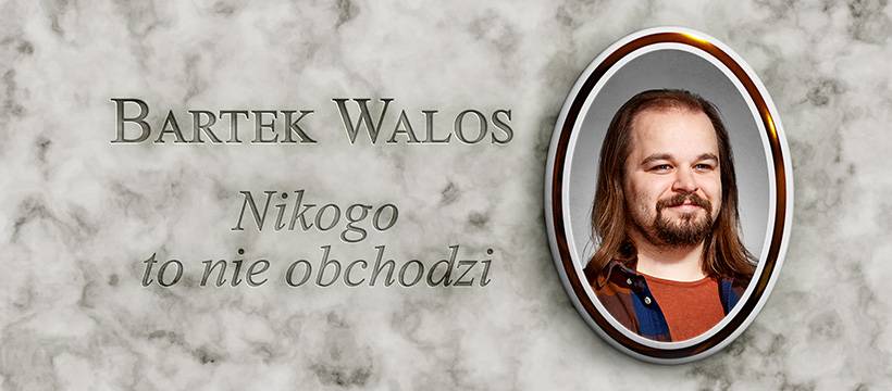 Stand-up | Bartek Walos | Nikogo to nie obchodzi