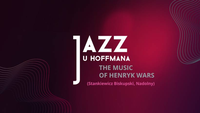 Jazz u Hoffmana: The Music of Henryk Wars - Kuba Stankiewicz, Piotr Biskupski, Grzegorz Nadolny