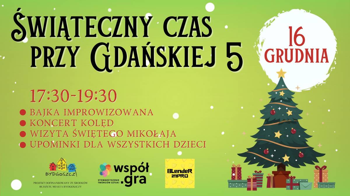 Świąteczny czas przy Gdańskiej 5 - Bajka Improwizowana i koncert kolęd