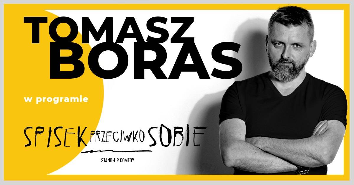 Stand-up Tomasz Boras - program "Spisek przeciwko sobie"