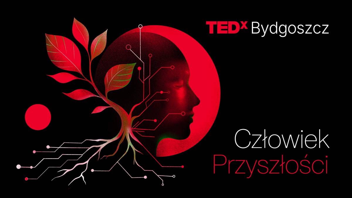 TEDxBydgoszcz "Człowiek Przyszłości"