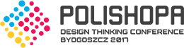 POLISHOPA Design Thinking Conference Bydgoszcz 2017